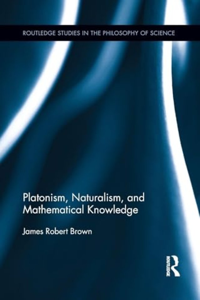 Platonism, Naturalism, and Mathematical Knowledge