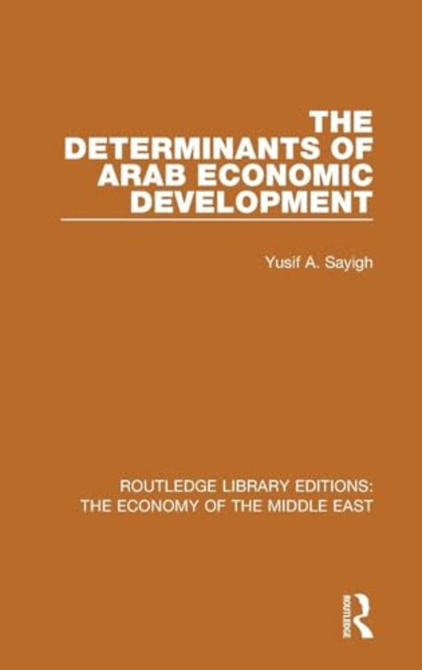 Determinants of Arab Economic Development (RLE Economy of Middle East)