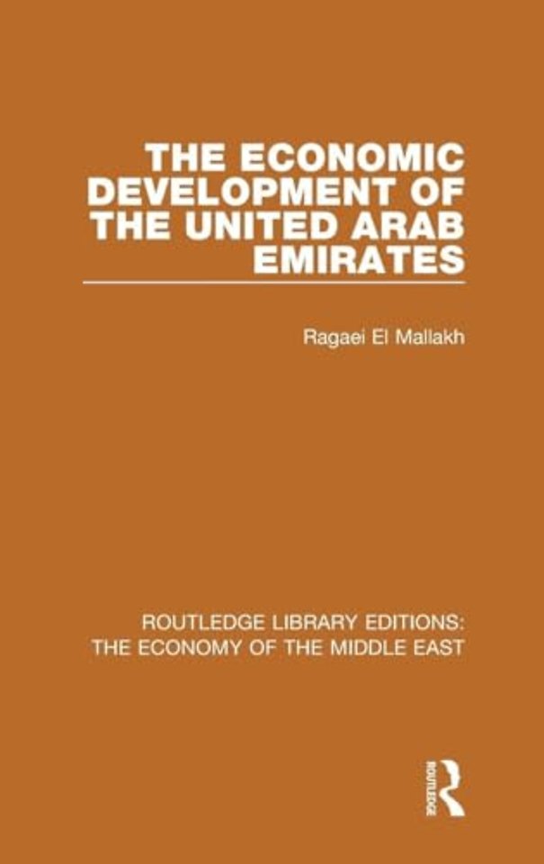 Economic Development of the United Arab Emirates (RLE Economy of Middle East)