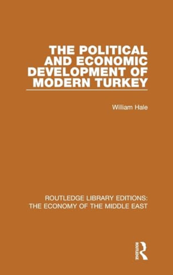 Political and Economic Development of Modern Turkey (RLE Economy of Middle East)