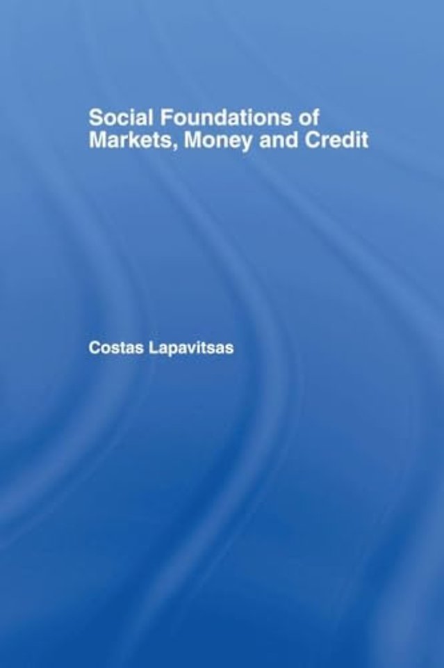 Social Foundations of Markets, Money and Credit