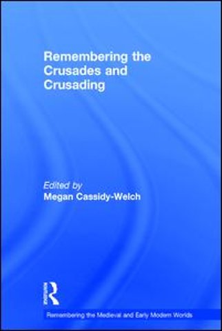 Remembering the Crusades and Crusading