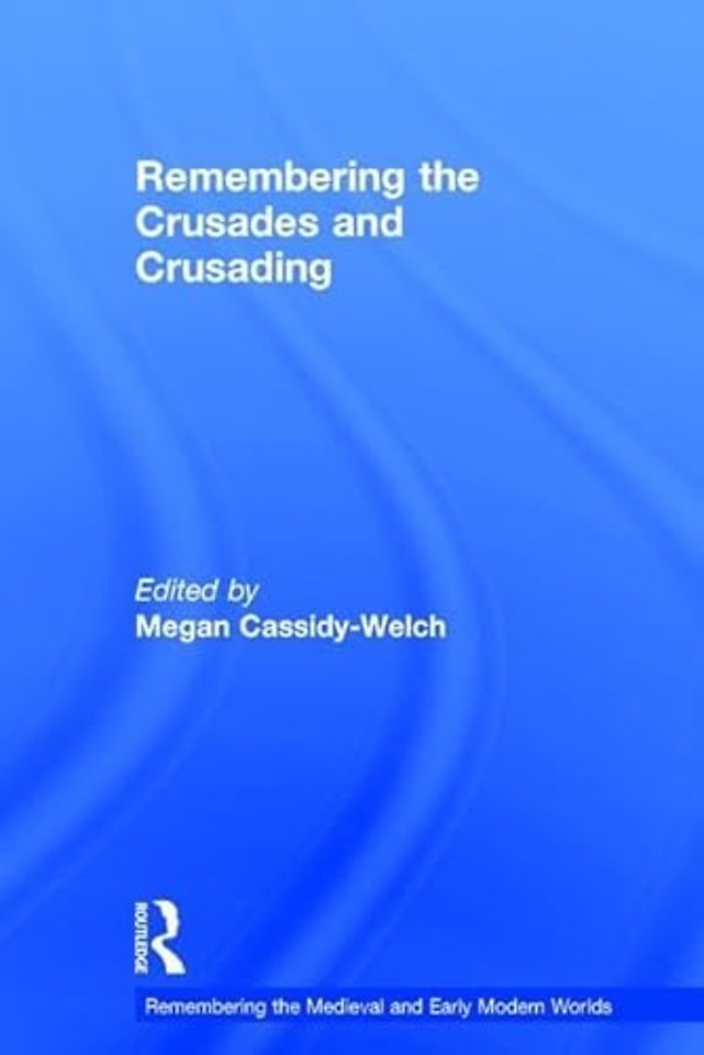 Remembering the Crusades and Crusading