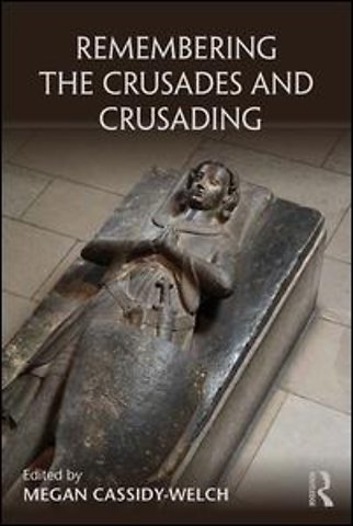 Remembering the Crusades and Crusading