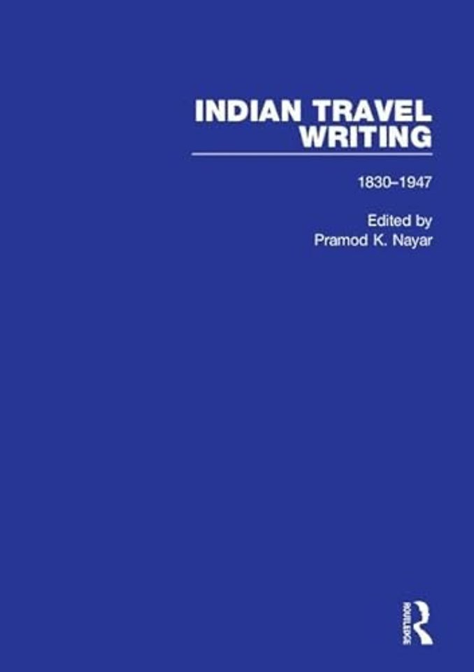 Indian Travel Writing, 1830-1947
