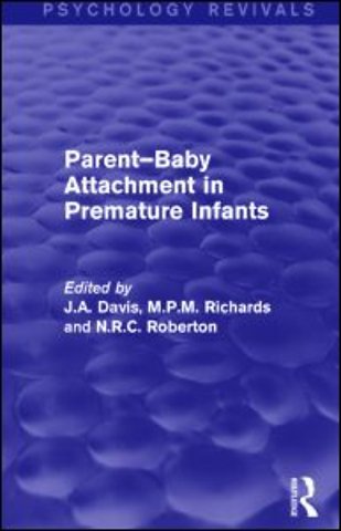 Parent-Baby Attachment in Premature Infants (Psychology Revivals)