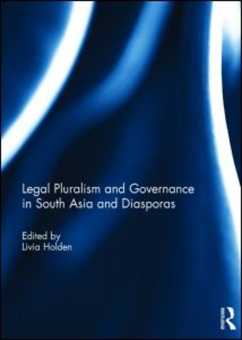 Legal Pluralism and Governance in South Asia and Diasporas