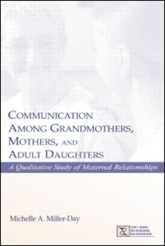 Communication Among Grandmothers, Mothers, and Adult Daughters
