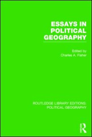 Essays in Political Geography (Routledge Library Editions: Political Geography)