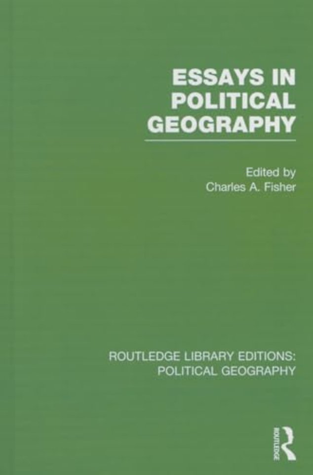 Essays in Political Geography (Routledge Library Editions: Political Geography)