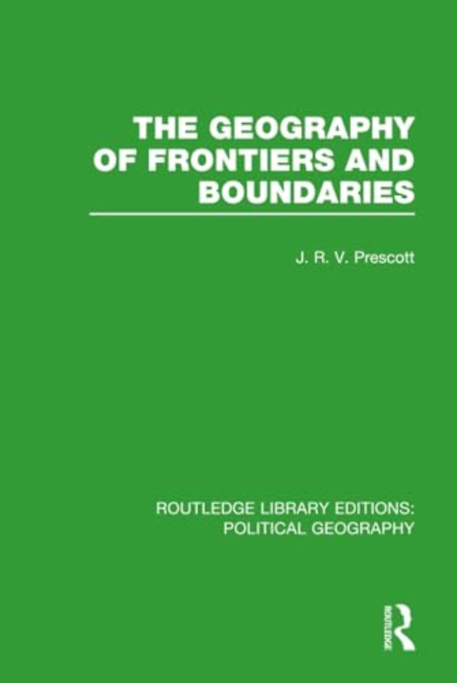 Geography of Frontiers and Boundaries (Routledge Library Editions: Political Geography)