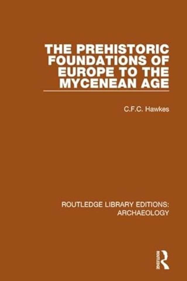 Prehistoric Foundations of Europe to the Mycenean Age