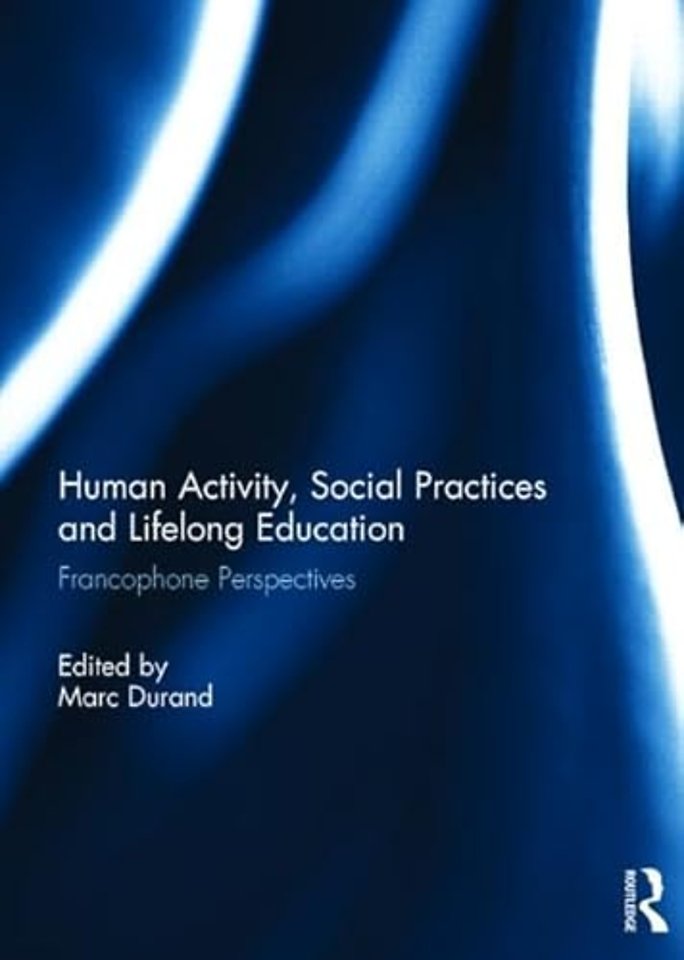 Human Activity, Social Practices and Lifelong Education