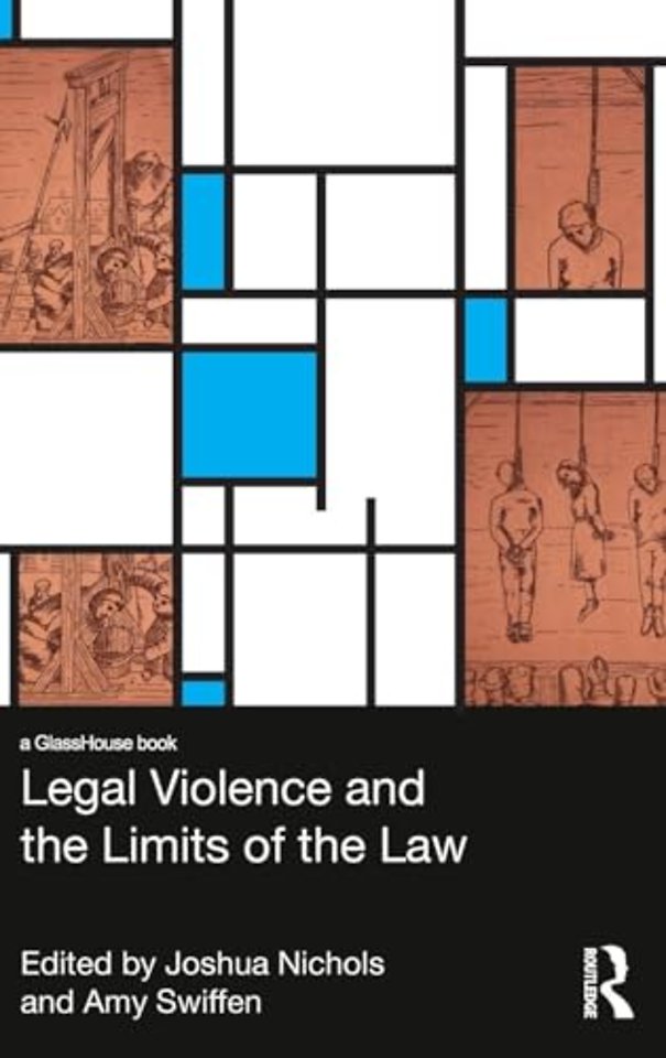 Legal Violence and the Limits of the Law