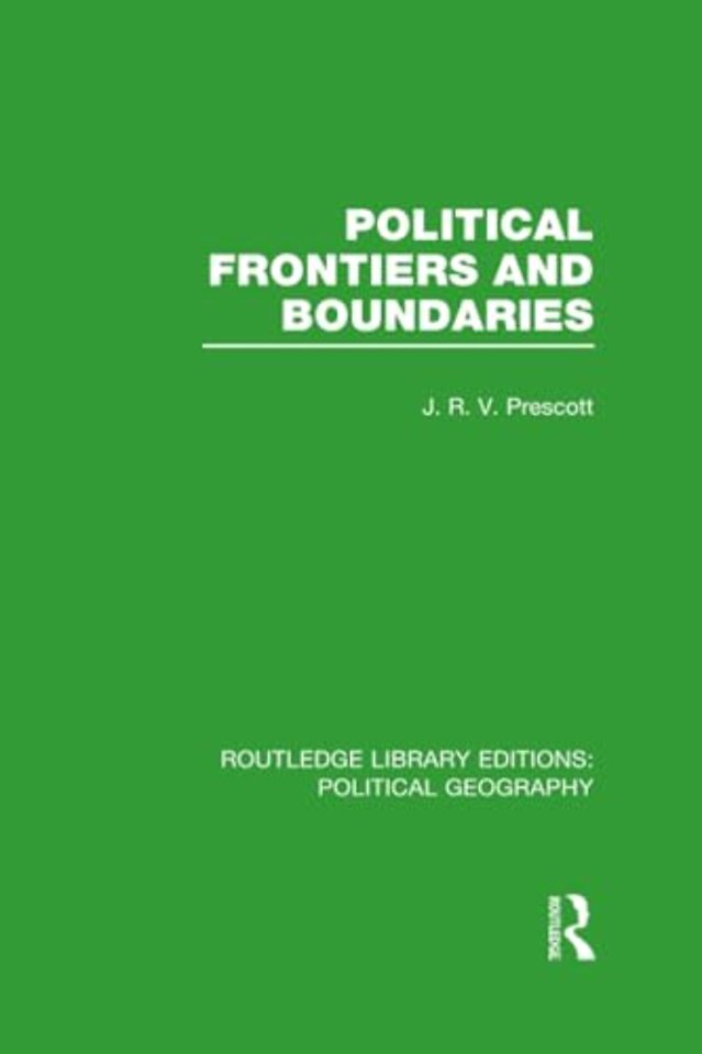 Political Frontiers and Boundaries (Routledge Library Editions: Political Geography)