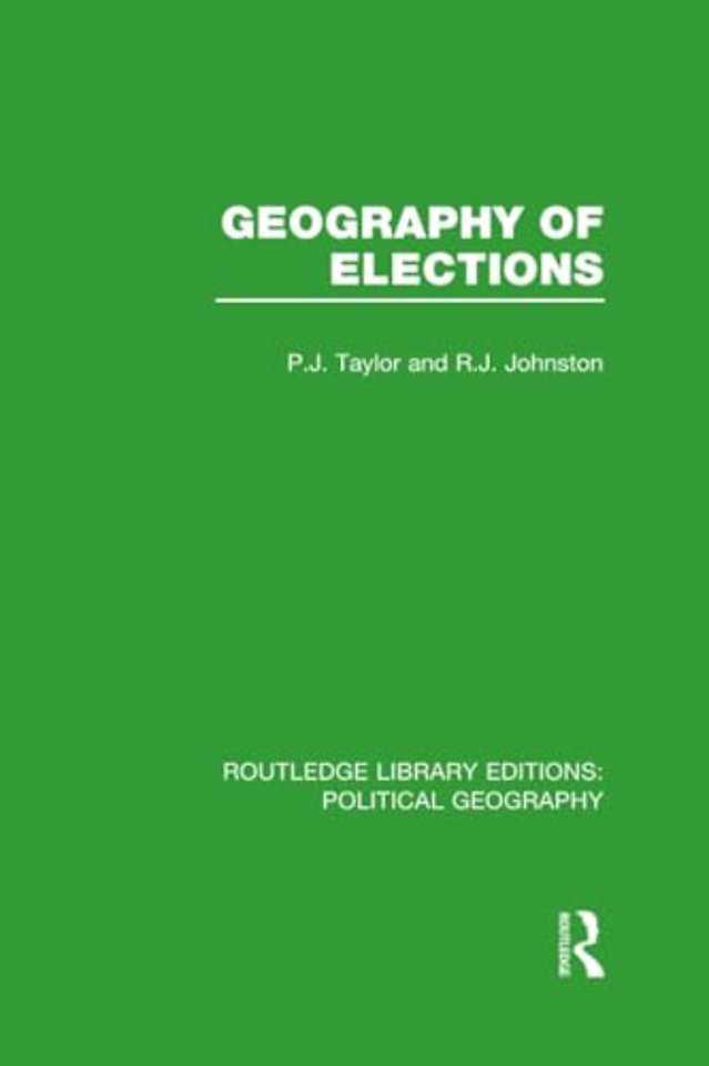 Geography of Elections (Routledge Library Editions: Political Geography)