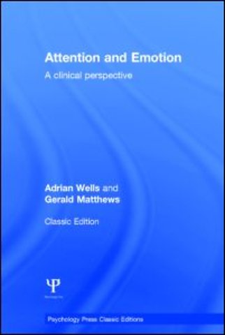 Attention and Emotion (Classic Edition)