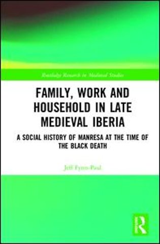 Family, Work, and Household in Late Medieval Iberia