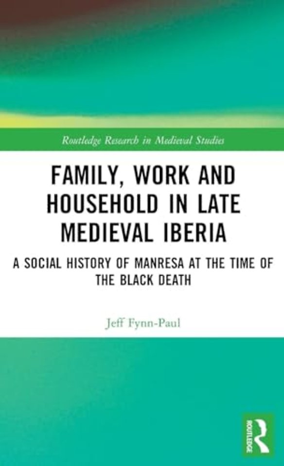 Family, Work, and Household in Late Medieval Iberia