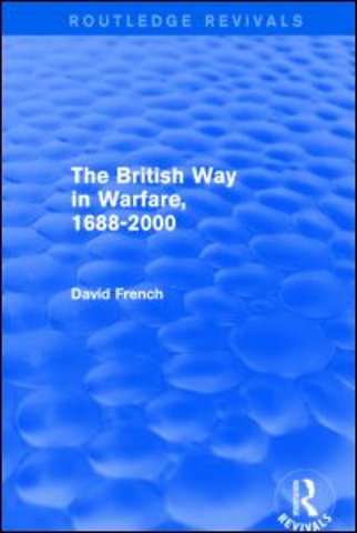 British Way in Warfare 1688 - 2000 (Routledge Revivals)