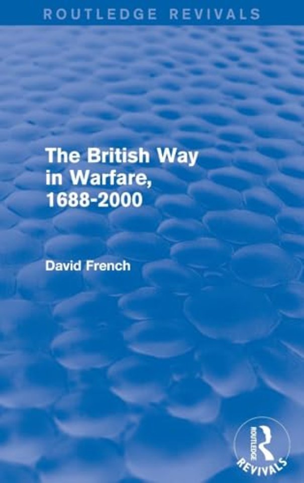 British Way in Warfare 1688 - 2000 (Routledge Revivals)