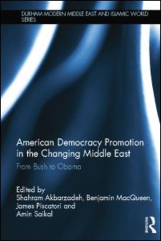 American Democracy Promotion in the Changing Middle East