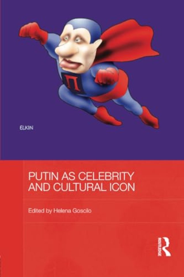 Putin as Celebrity and Cultural Icon