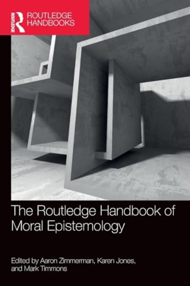Routledge Handbook of Moral Epistemology