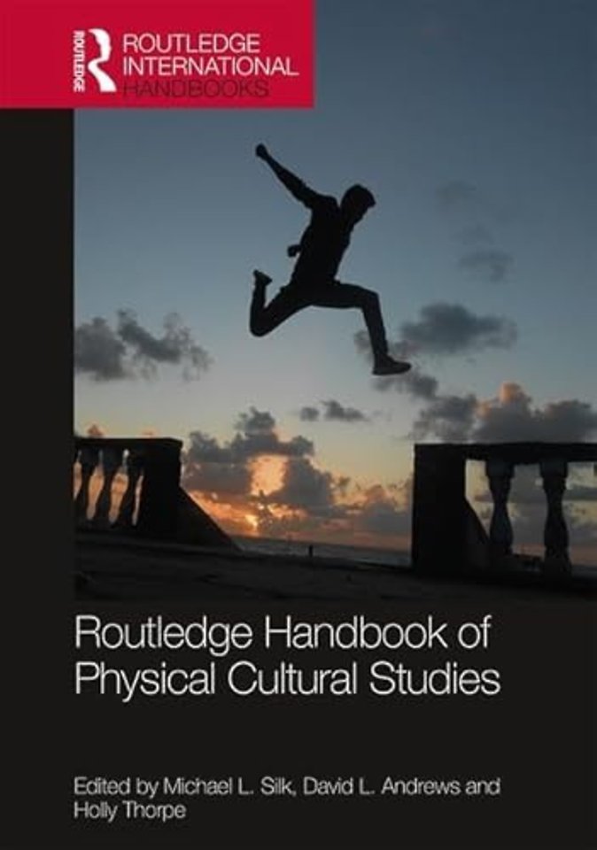 Routledge Handbook of Physical Cultural Studies