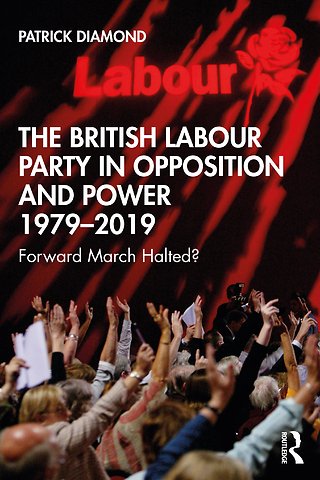 British Labour Party in Opposition and Power 1979-2019