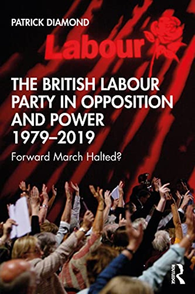 British Labour Party in Opposition and Power 1979-2019