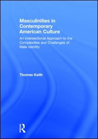 Masculinities in Contemporary American Culture