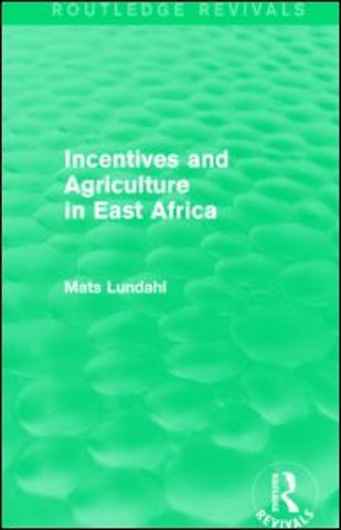 Incentives and Agriculture in East Africa (Routledge Revivals)