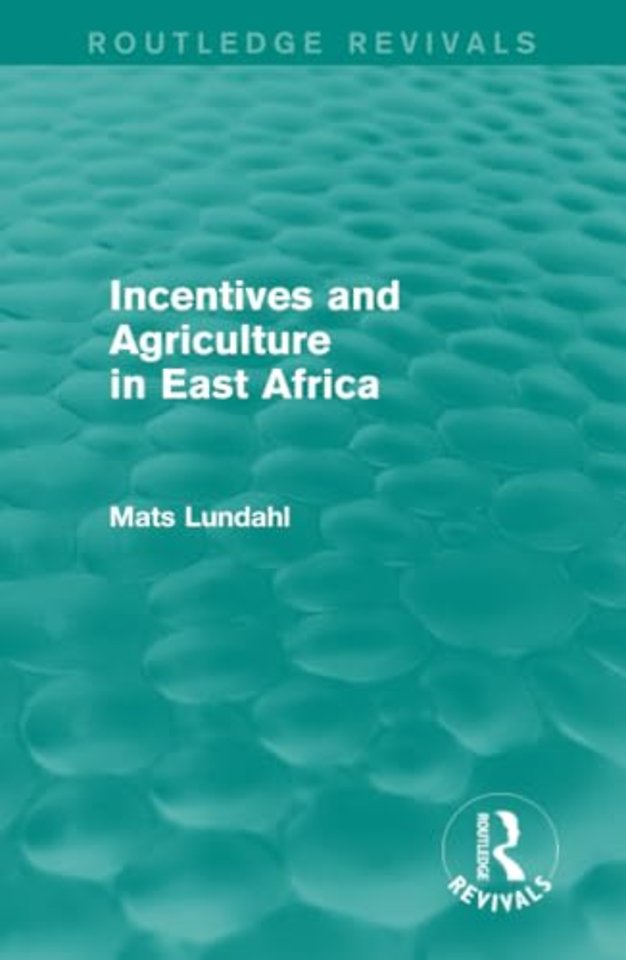 Incentives and Agriculture in East Africa (Routledge Revivals)