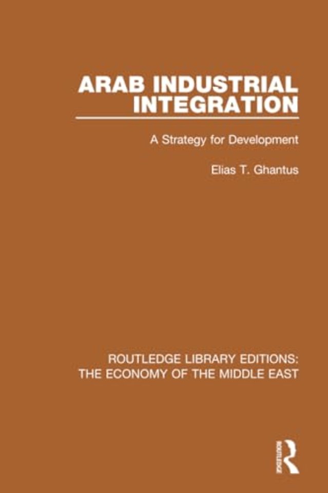 Arab Industrial Integration (RLE Economy of Middle East)