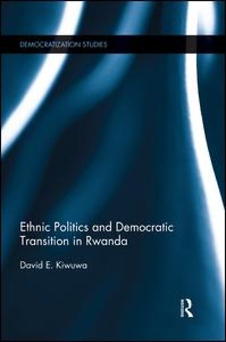 Ethnic Politics and Democratic Transition in Rwanda