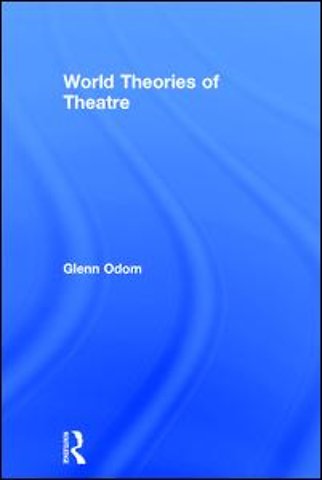 World Theories of Theatre