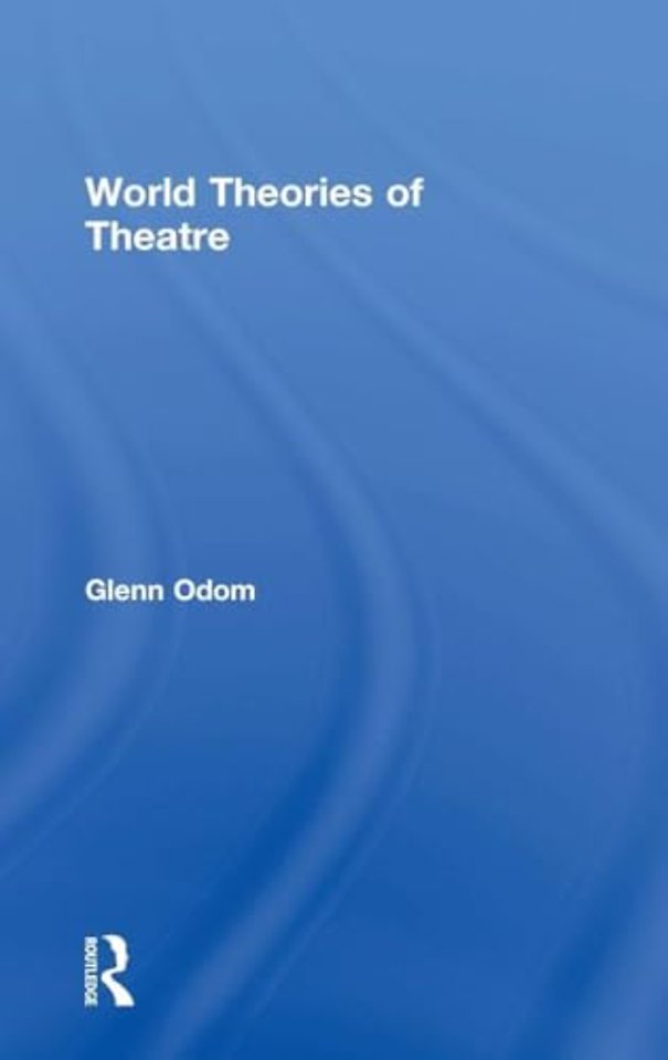 World Theories of Theatre