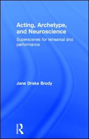 Acting, Archetype, and Neuroscience