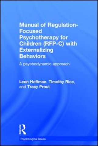 Manual of Regulation-Focused Psychotherapy for Children (RFP-C) with Externalizing Behaviors