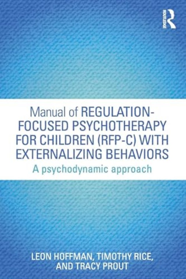 Manual of Regulation-Focused Psychotherapy for Children (RFP-C) with Externalizing Behaviors