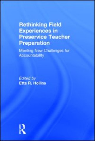 Rethinking Field Experiences in Preservice Teacher Preparation