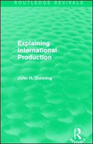 Explaining International Production (Routledge Revivals)