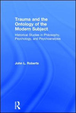 Trauma and the Ontology of the Modern Subject