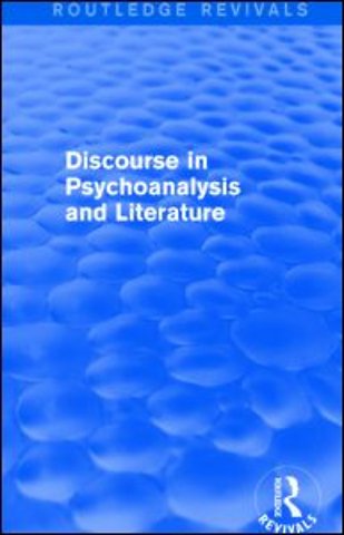 Discourse in Psychoanalysis and Literature (Routledge Revivals)