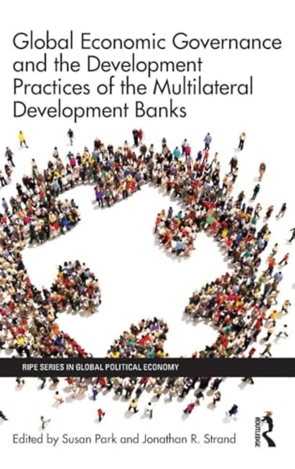 Global Economic Governance and the Development Practices of the Multilateral Development Banks