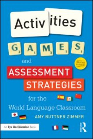 Activities, Games, and Assessment Strategies for the World Language Classroom