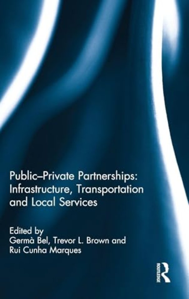 Public-Private Partnerships: Infrastructure, Transportation and Local Services
