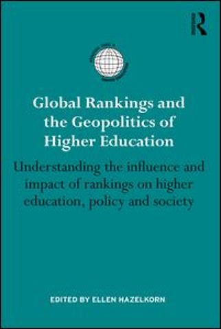 Global Rankings and the Geopolitics of Higher Education