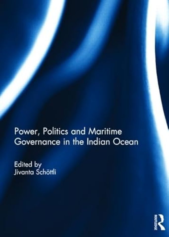 Power, Politics and Maritime Governance in the Indian Ocean